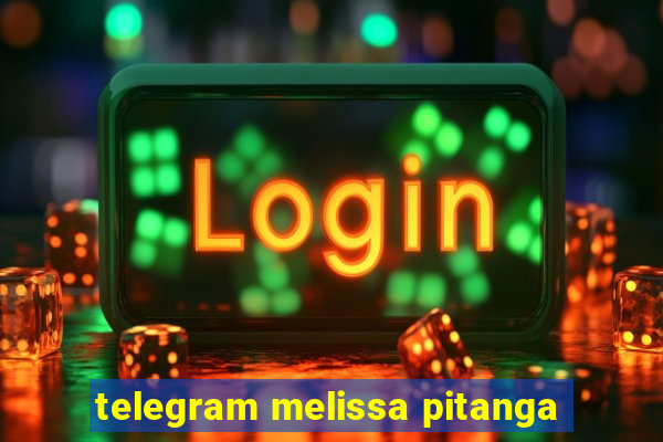 telegram melissa pitanga